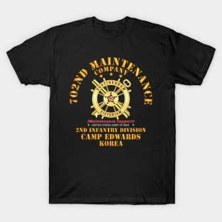 702nd Maintenance Company   - Camp Edwards -  Korea T-Shirt